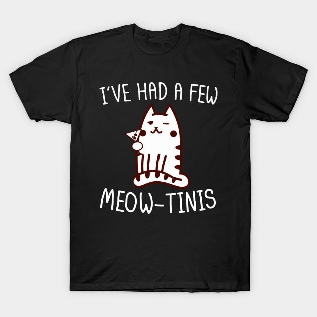 I've Had A Few Meow-Tinis T-Shirt by thingsandthings